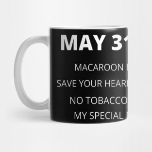 May 31st birthday, special day and the other holidays of the day. Mug